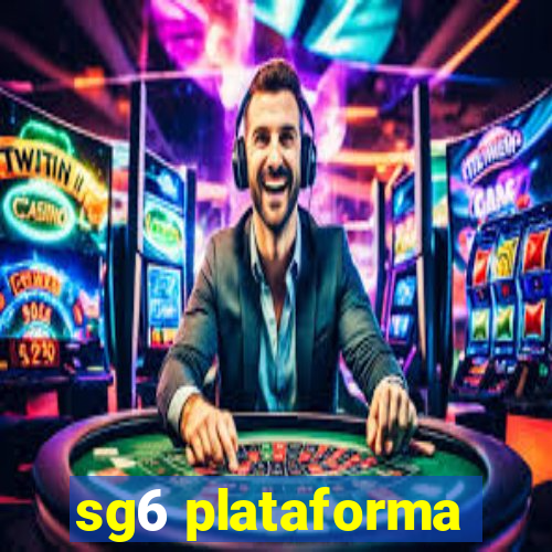 sg6 plataforma